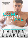 Cover image for Come As You Are: One Love, Book 4